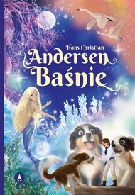 Hans Christian Andersen BAŚNIE Podróż Do Krainy Wyobraźni 6+ Skrzat