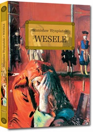 Wesele Lektury Z Opracowaniem Stanisław Wyspiański TW Greg