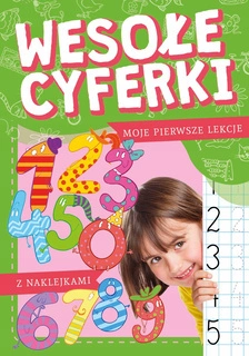 Wesołe Cyferki Moje Pierwsze Lekcje Z Naklejkami Edukacja 5+ Skrzat