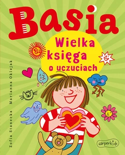 Basia Wielka Księga O Uczuciach Zofia Stanecka 3+ HarperKids