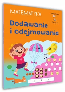Mądry Uczeń MATEMATYKA Klasa 1-3 DODAWANIE I ODEJMOWANIE T. Malska 6+ SBM