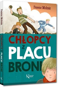 Chłopcy z placu broni – Ferenc Molnár