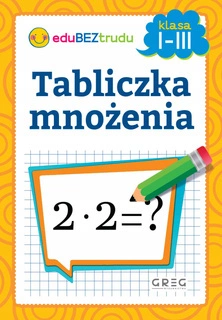 Tabliczka Mnożenia Klasa 1-3 SP Reguły Sztuczki Nauka Greg