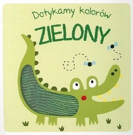 Dotykamy kolorów. Zielony Praca zbiorowa