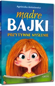 Mądre bajki. Pozytywne myślenie