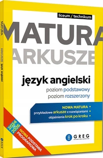 Matura Arkusze JĘZYK ANGIELSKI Podstawowy Rozszerzony LO/Tech 2024-26 Greg