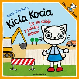 Kicia Kocia: Co się dzieje z placem zabaw? – Anita Głowińska