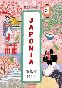 Japonia Od anime do zen – Marco Reggiani