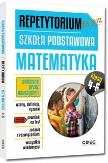 Repetytorium Szkoła Podstawowa Matematyka kl. 4-6 r. 2024 Greg