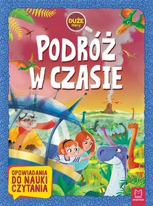 Podróż w czasie. Opowiadania do nauki czytania - Agata Giełczyńska-Jonik