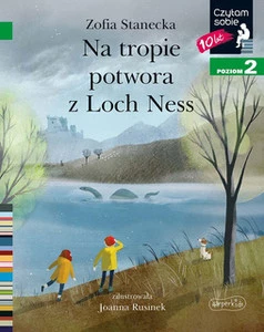 Na tropie potwora z Loch Ness – Zofia Stanecka, Czytam sobie poziom 2