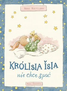 Królisia Isia nie chce spać - Anna Mietelska
