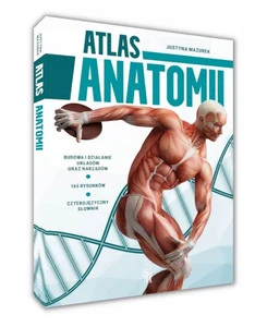 Atlas ANATOMI Budowa i Funkcjonowanie Justyna Mazurek SBM