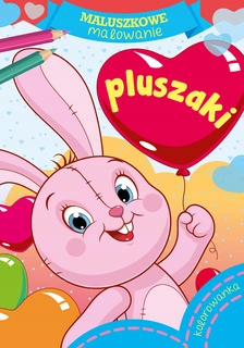 Kolorowanka Maluszkowe Malowanie PLUSZAKI 2+ Skrzat