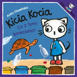 Kicia Kocia Co Z Tymi Śmieciami? 2+ - Anita Głowińska