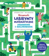 Niesamowite Labirynty Matematyczne. Dodawanie i Odejmowanie 