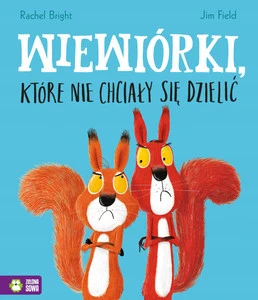 Wiewiórki, które nie chciały się dzielić - Rachel Bright