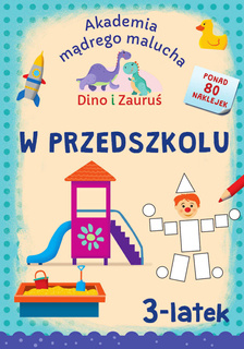 Akademia Mądrego Malucha Dino i Zauruś 3-Latek W PRZEDSZKOLU E. Matyka SBM