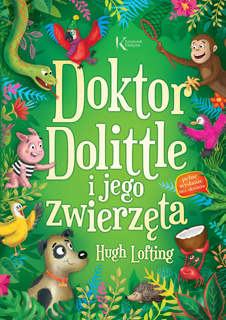 Doktor Dolittle I Jego Zwierzęta Kolorowa Klasyka Hugh Lofting Greg (TW)