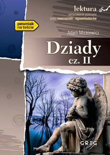 Dziady cz II Opracowanie i Streszczenie Adam Mickiewicz Greg