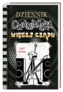 Dziennik Cwaniaczka Więcej Czadu Jeff Kinney 6+ Nasza Księgarnia