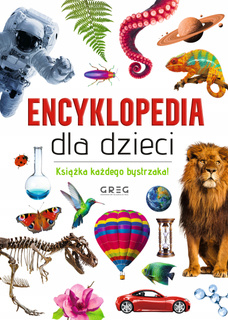 Encyklopedia Dla Dzieci Książka Każdego Bystrzaka Ciekawostki Mapy Greg