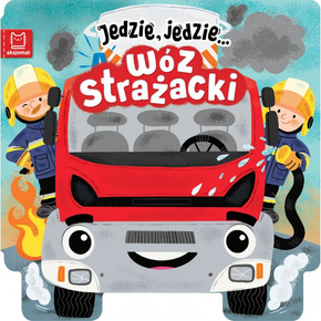 Jedzie Jedzie... Wóz Strażacki Ewa Tadrowska 0+ Aksjomat 3701