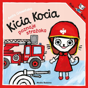 Kicia Kocia Poznaje Strażaka wyd.2019 Anita Głowińska 2+ Media Rodzina
