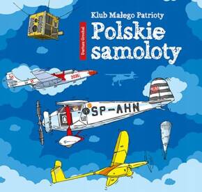 Klub Małego Patrioty Polskie Samoloty Dariusz Grochal 6+ Skrzat