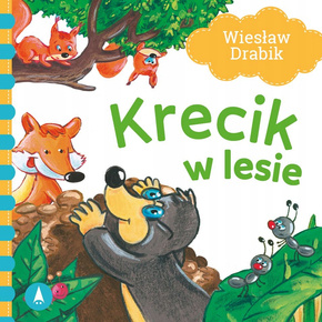 Krecik W Lesie Wiesław Drabik Bajki i Wierszyki 2+ Skrzat