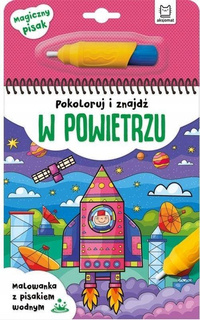 Malowanka Z Pisakiem Wodnym W Powietrzu Kolorowanka 4+ Aksjomat 3595