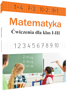 Matematyka Ćwiczenia Zadania Dla Klas I-III Ewa Stolarczyk SBM