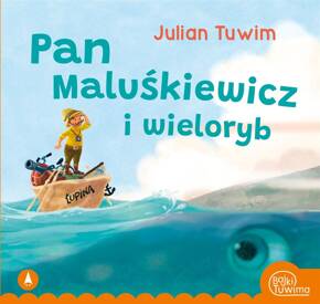 Pan Maluśkiewicz i Wieloryb Julian Tuwim Bajki i Wierszyki 3+ Skrzat