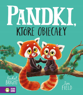 Pandki Które Obiecały Rachel Bright Picturebook 4+ Zielona Sowa