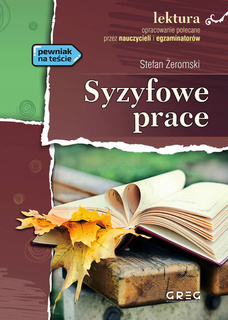 Syzyfowe Prace Lektura Z Opracowaniem Stefan Żeromski BR Greg