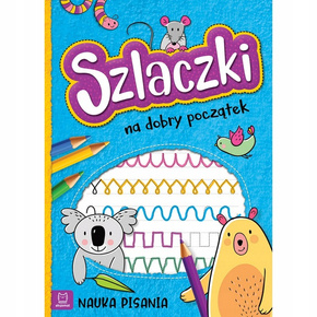 Szlaczki Na Dobry Początek Nauka Pisania Agnieszka Bator 4+ Aksjomat