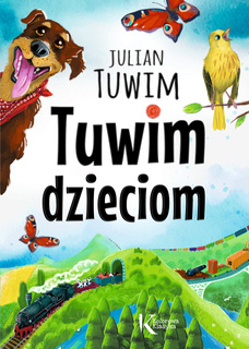Tuwim Dzieciom Kolorowa Klasyka Julian Tuwim Bajki i Wierszyki Greg