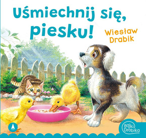 Uśmiechnij Się Piesku Wiesław Drabik Bajki i Wierszyki 3+ Skrzat