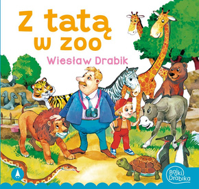 Z Tatą W Zoo Wiesław Drabik Bajki i Wierszyki 3+ Skrzat