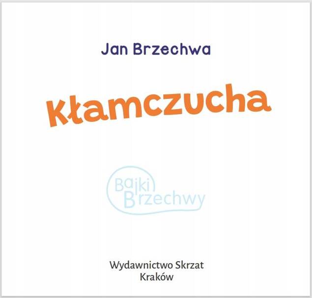 Kłamczucha Jan Brzechwa Bajki i Wierszyki 1+ Skrzat