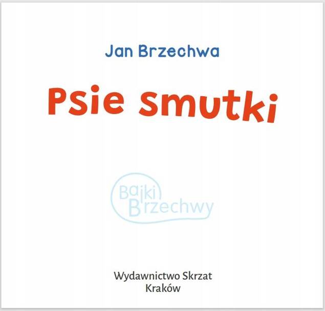 Psie Smutki Jan Brzechwa Bajki i Wierszyki 1+ Skrzat