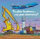 To Plac Budowy… Czy Pas Startowy? Sherri Duskey Rinker 3+ Nasza Księgarnia